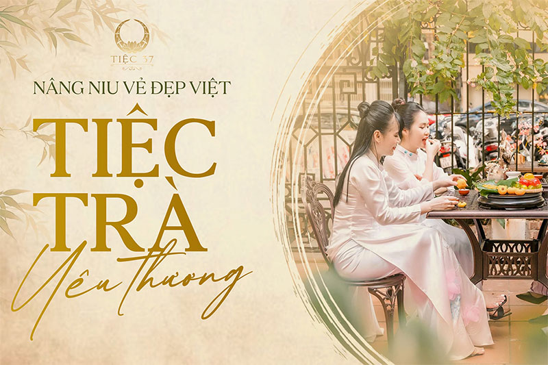 Tiệc Trà Yêu Thương - Nâng Niu Vẻ Đẹp Việt